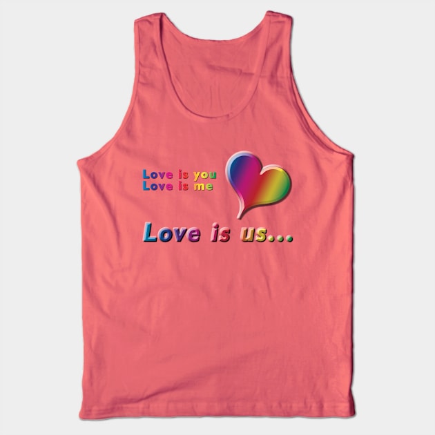 Love is you, Love is me, Love is us Rainbow Text & Heart Design on Green Background Tank Top by karenmcfarland13